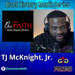 TJ McKnight, One Faith - Black History Month