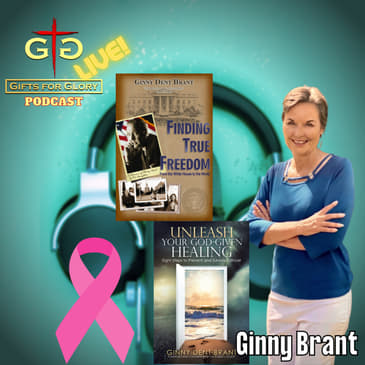 Ginny Brant - Unleashing Your God-Given Healing