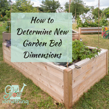 Ep. 129 - Determining New Garden Bed Dimensions