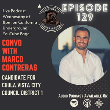 Episode 129 - Convo with Marco Contreras - Candidate for Chula Vista City Council