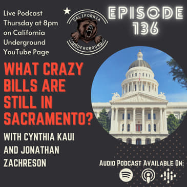 Episode 136 - What Crazy Bills are Still in Sacramento?