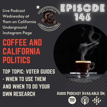 Episode 146 - When and How to Use Voter Guides (Coffee and California Politics)