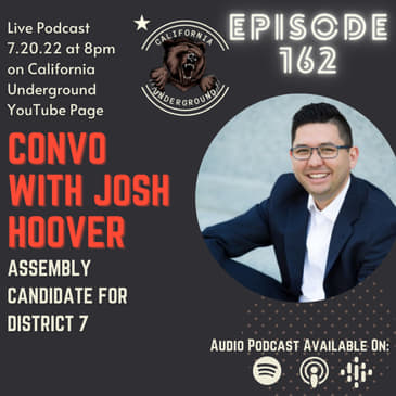 Episode 162 - Convo with Assembly Candidate Josh Hoover