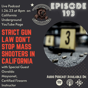 Episode 193 - Strict Gun Laws in California Don't Stop Mass Shootings (w/ Guest Osvaldo Maysonet)