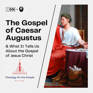 The Gospel of Caesar Augustus, &amp; What It Tells Us About the Gospel of Jesus Christ