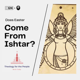 Does Easter Come From Ishtar?