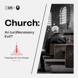 Podcast Exclusive - Church: An (un)Necessary Evil?
