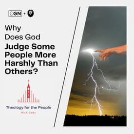 Why Does God Judge Some People More Harshly Than Others?