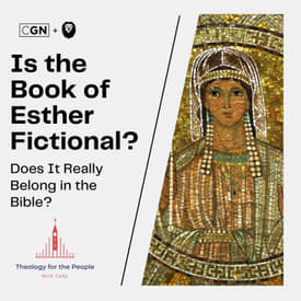 Is the Book of Esther Fictional? Does it Really Belong in the Bible?