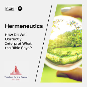 Hermeneutics: How Do We Correctly Interpret What the Bible Says? - with Benjamin Morrison &amp; Craig Babcock