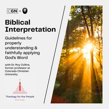 Biblical Interpretation with Dr. Roy Collins: Guidelines for Correctly Understanding &amp; Faithfully Applying God's Word