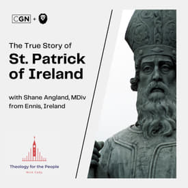 The True Story of Saint Patrick of Ireland - with Shane Angland, MDiv from Ennis, Ireland