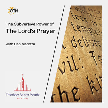 The Subversive Power of the Lord's Prayer