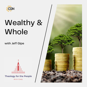 Wealthy &amp; Whole - with Jeff Gipe