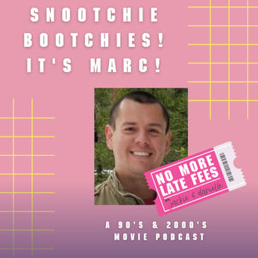 Snootchie Bootchies! It's Marc!