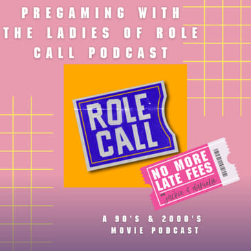 Pregaming with the Ladies of Role Call Podcast