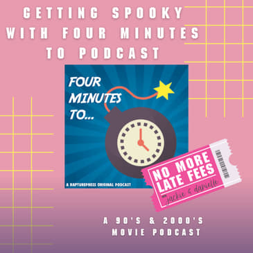 Getting Spooky with Four Minutes To Podcast