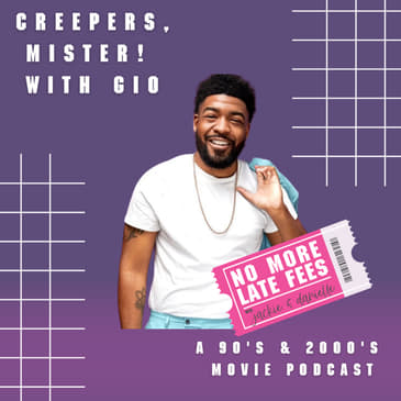 Creepers, Mister! with Gio