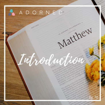 Ep. 70 - Matthew - Introduction