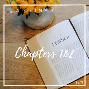 Ep. 71 - Matthew - Chapters 1&amp;2