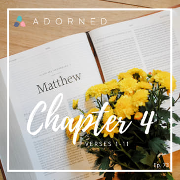 Ep. 73 - Matthew - Chapter 4 - verses 1-11