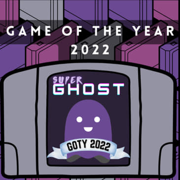 EP 42 - Super Ghost Game of the Year 2022