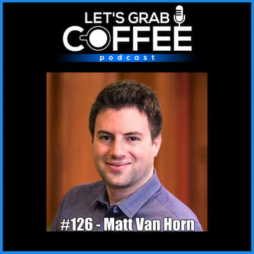 #126 - Matt Van Horn | Cofounding Zimride (Now Lyft) & Creating an Intelligent Oven