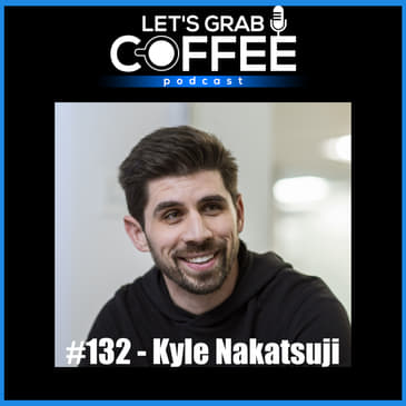 #132 - Kyle Nakatsuji | Building a Smarter Choice for Car Insurance