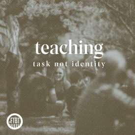14. Teaching Is A Task, Not An Identity