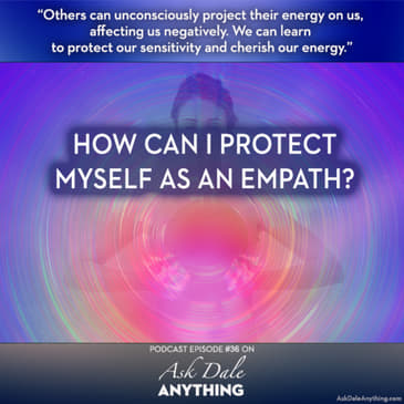 Episode 36 - How Can I Protect Myself as an Empath?