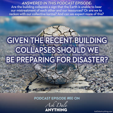 Episode 60 - Given the Recent Building Collapses, Should We Be Preparing for Disaster?