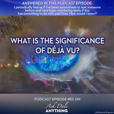 Episode 62 – What is the Significance of Déjà vu?