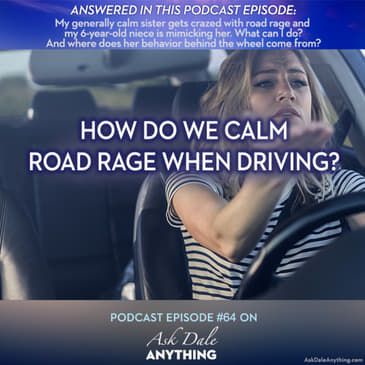 Episode 64 – How Do We Calm Road Rage When Driving?