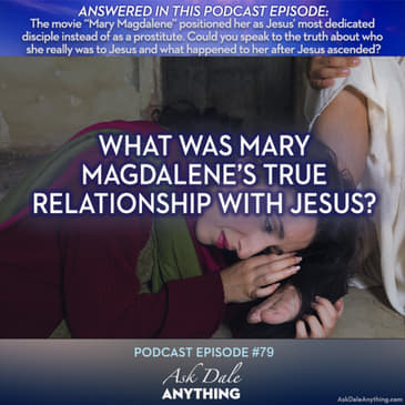 Episodes 79 – What Was Mary Magdalene’s True Relationship with Jesus?