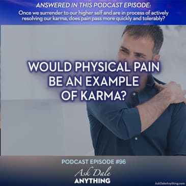 Episode 96 – Would Physical Pain Be an Example of Karma?