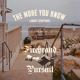 The More You Know (About Scripture)