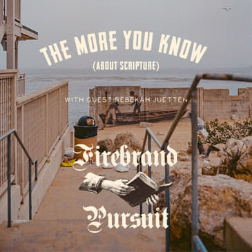 The More You Know (About Scripture)