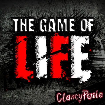 CLANCYPASTA | "The Game of Life"