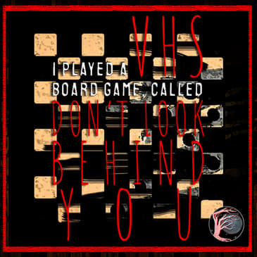 CLANCYPASTA | "I Played a VHS Board Game Called 'Don't Look Behind You', and Nearly Lost My Little Brother" by 10MinuteHorror