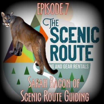 Episode 7 - Sarah Bacon of Scenic Route Guiding