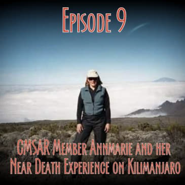 Episode 9 - CMSAR Team Member Annmarie and her near death experience on Mount Kilimanjaro