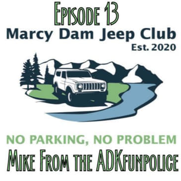 Episode 13 - Mike from the ADKfunpolice