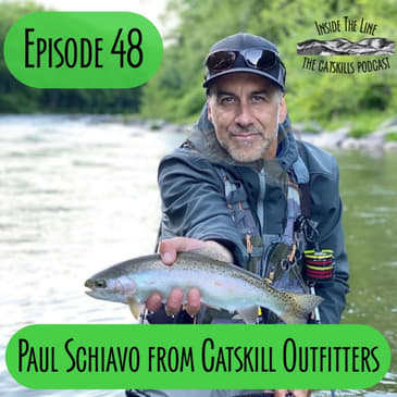 Episode 48 - Paul Schiavo from Catskill Outfitters