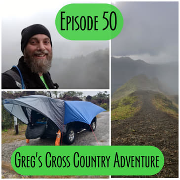Episode 50 - Greg's Cross Country Adventure