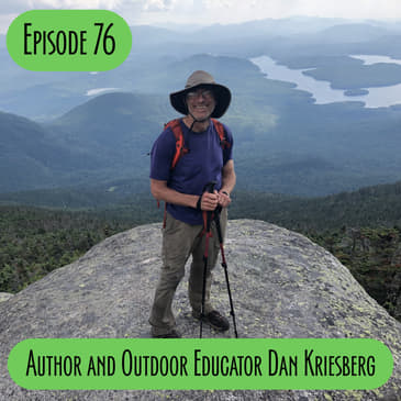 Episode 76 - Author and Outdoor Educator Dan Kriesberg