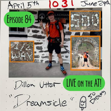 Episode 84 - LIVE from the Appalachian Trail with Dillon Utter