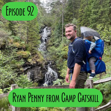 Episode 92 - Ryan Penny from Camp Catskill