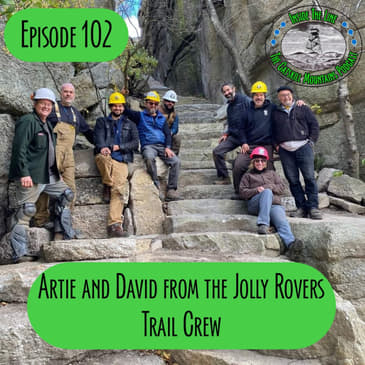 Episode 102 - Jolly Rovers Trail Crew with Artie and David