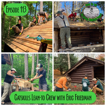 Episode 113 - Catskills Lean-to Crew with Eric Friedman