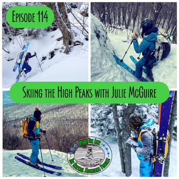 Episode 114 - Skiing The High Peaks with Julie McGuire